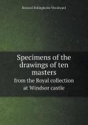 Specimens Of The Drawings Of Ten Masters From The Royal Collection At Windsor Castle