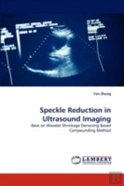 Bertrand.pt - Speckle Reduction In Ultrasound Imaging