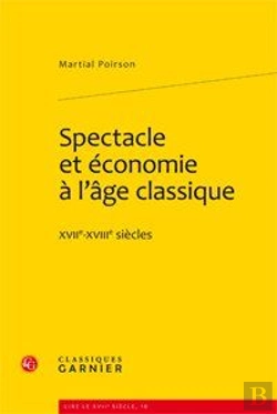 Bertrand.pt - Spectacle Et Économie À L'Âge Classique ; Xvii-Xviii Siècles