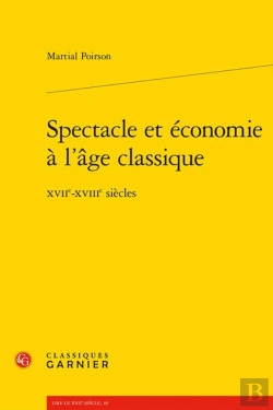 Bertrand.pt - Spectacle Et Économie À L'Âge Classique : Xviie-Xviiie Siècles