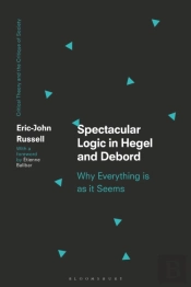 Spectacular Logic In Hegel And Debord