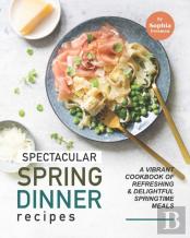 Spectacular Spring Dinner Recipes