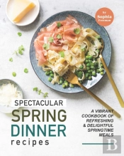 Spectacular Spring Dinner Recipes