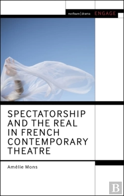 Bertrand.pt - Spectatorship And The Real In French Contemporary Theatre