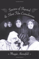 Specters Of Slapstick And Silent Film Comediennes