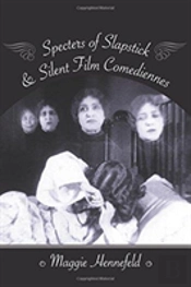 Specters Of Slapstick And Silent Film Comediennes