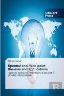 Spectral And Fixed Point Theories And Applications