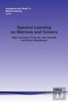 Spectral Learning On Matrices And Tensors