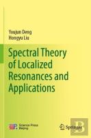 Spectral Theory Of Localized Resonances And Applications