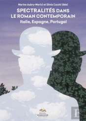 Spectralites Dans Le Roman Contemporain : Italie, Espagne, Portugal