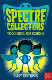 Spectre Collectors: Too Ghoul For School