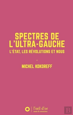Bertrand.pt - Spectres De L'Ultra-Gauche : L'État, Les Révolutions Et Nous
