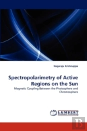 Spectropolarimetry Of Active Regions On The Sun