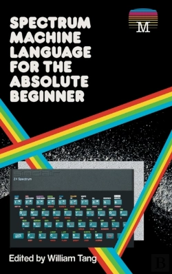Bertrand.pt - Spectrum Machine Language For The Absolute Beginner