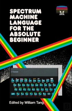 Bertrand.pt - Spectrum Machine Language For The Absolute Beginner