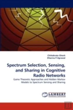 Bertrand.pt - Spectrum Selection, Sensing, And Sharing In Cognitive Radio Networks