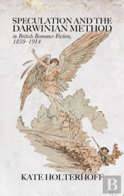 Speculation And The Darwinian Method In British Romance Fiction, 1859-1914