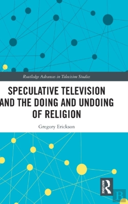 Bertrand.pt - Speculative Television And The Doing And Undoing Of Religion