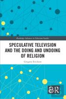 Speculative Television And The Doing And Undoing Of Religion