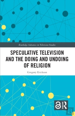 Bertrand.pt - Speculative Television And The Doing And Undoing Of Religion