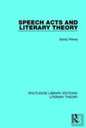 Speech Acts And Literary Theory