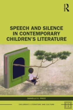 Bertrand.pt - Speech And Silence In Contemporary Childrenâ€™S Literature
