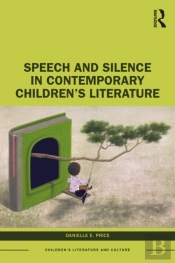 Speech And Silence In Contemporary Children'S Literature