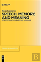 Speech, Memory, And Meaning