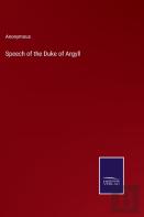 Speech Of The Duke Of Argyll