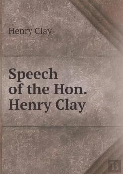 Bertrand.pt - Speech Of The Hon. Henry Clay