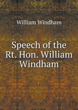 Bertrand.pt - Speech Of The Rt. Hon. William Windham