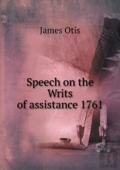 Speech On The Writs Of Assistance 1761