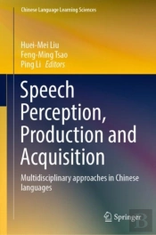 Speech Perception, Production And Acquisition