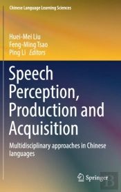 Speech Perception, Production And Acquisition