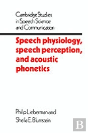 Speech Physiology, Speech Perception, And Acoustic Phonetics