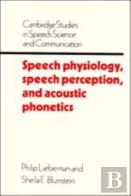 Speech Physiology, Speech Perception, And Acoustic Phonetics