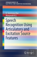 Speech Recognition Using Articulatory And Excitation Source Features