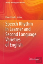 Speech Rhythm In Learner And Second Language Varieties Of English