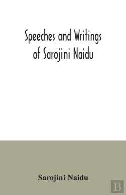 Bertrand.pt - Speeches And Writings Of Sarojini Naidu