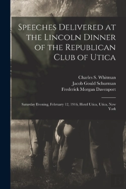 Bertrand.pt - Speeches Delivered At The Lincoln Dinner Of The Republican Club Of Utica