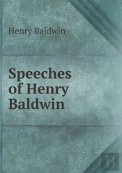 Speeches Of Henry Baldwin