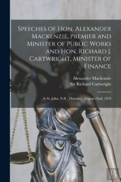 Bertrand.pt - Speeches Of Hon. Alexander Mackenzie, Pr