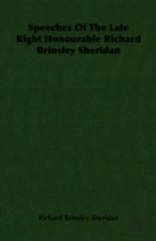 Speeches Of The Late Right Honourable Richard Brinsley Sheridan