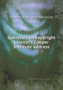 Speeches On Copyright Lincoln'S Cooper Institute Address