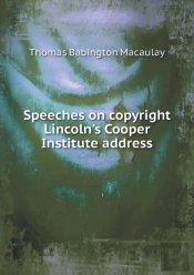 Speeches On Copyright Lincoln'S Cooper Institute Address