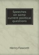 Speeches On Some Current Political Questions