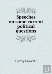 Speeches On Some Current Political Questions