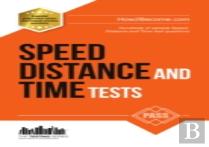Speed, Distance And Time Tests: 100s Of Sample Speed, Distance & Time Practice Questions And Answers