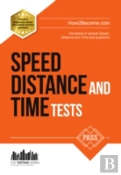 Speed, Distance And Time Tests: 100s Of Sample Speed, Distance & Time Practice Questions And Answers