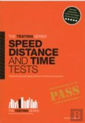 Speed, Distance And Time Tests: Over 450 Sample Speed, Distance And Time Test Questions